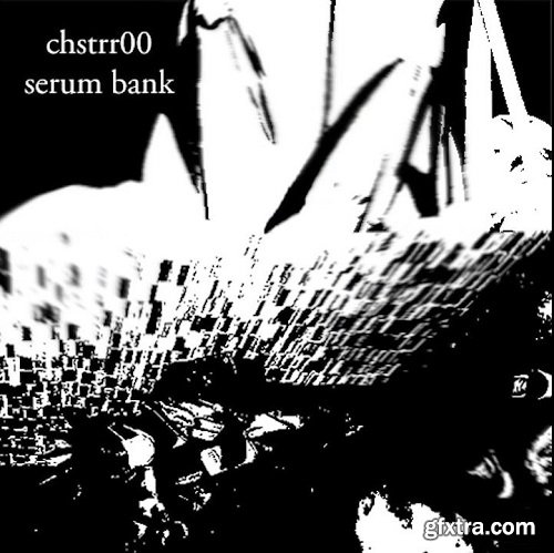 Chstrr00 Remakes SERUM BANK Vol 1 FXP