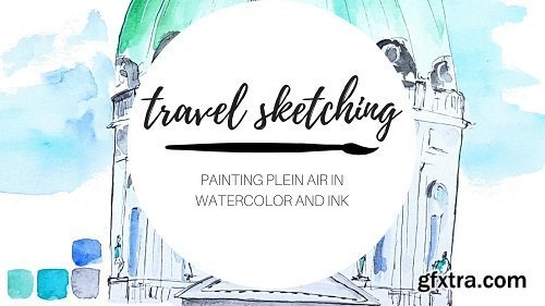 Travel Sketching - Painting plein air in Watercolor and Ink