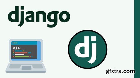 Python Django: Ultimate Beginners Course - 2022