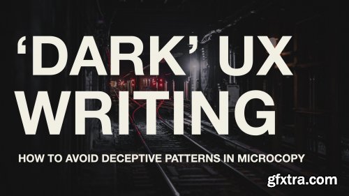  "Dark" UX Writing: Deceptive Patterns In Microcopy