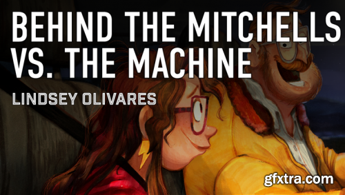  Behind the Look of "The Mitchells vs. The Machines" with Lindsey Olivares 