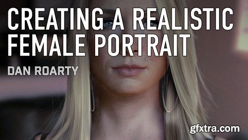 Dan Roarty: Creating a realistic Female Character