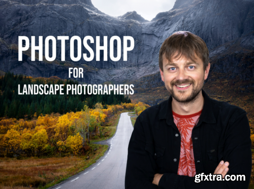 Mads Peter Iversen - Photoshop for Landscape Photographers