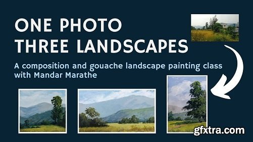 One Photo Three Landscapes : Landscape Painting In Gouache