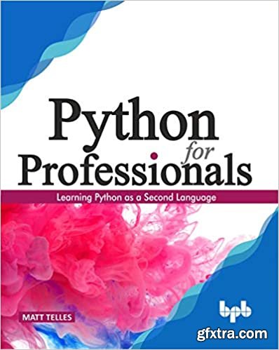 Python for Professionals: Learning Python as a Second Language