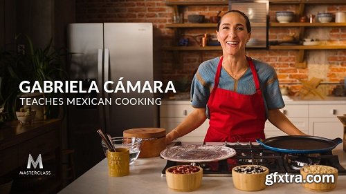 MasterClass - Gabriela Cámara Teaches Mexican Cooking