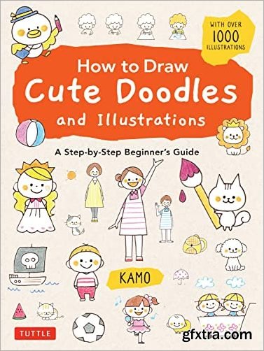 How to Draw Cute Doodles and Illustrations: A Step-by-Step Beginner\'s Guide