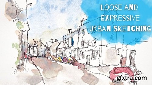 Loose and Expressive Urban Sketching - Experimental Watercolor Techniques