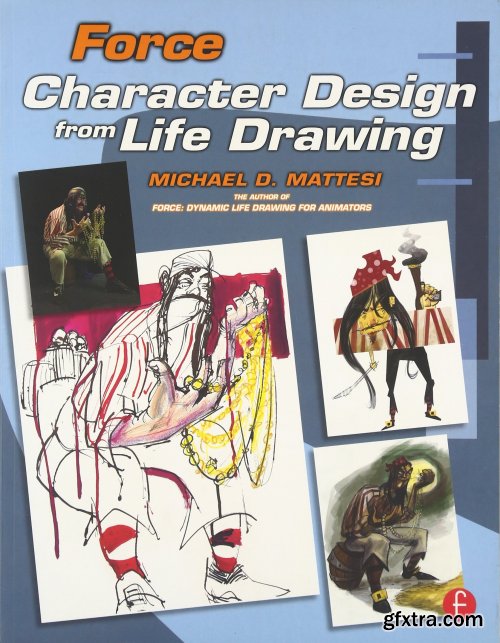 Force Character Design from Life Drawing (Force Drawing Series) » GFxtra