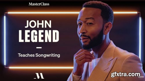 MasterClass - John Legend Teaches Songwriting