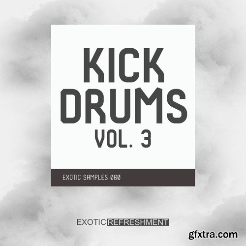 Exotic Refreshment Kick Drums 3 Drum Sample Pack WAV-FANTASTiC