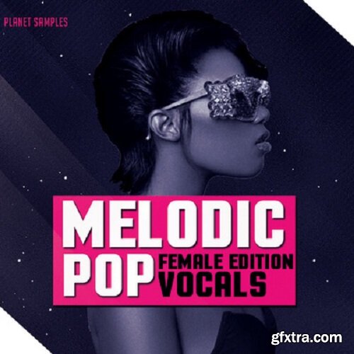 Planet Samples Melodic Pop Vocals Female Edition WAV MiDi