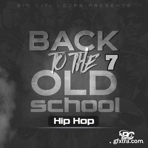 Big Citi Loops Back To The Old School: Hip Hop 7 WAV-FANTASTiC