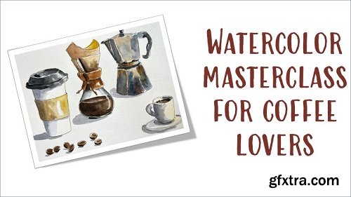 Watercolor Masterclass for Coffee Lovers: Food illustration in Ink and Wash