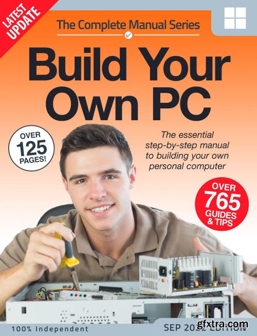 The Complete Build Your Own PC Manual - 3rd Edition 2022
