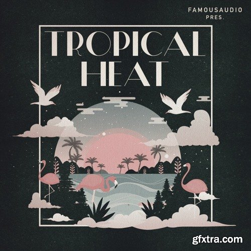 Famous Audio Tropical Heat WAV-FANTASTiC