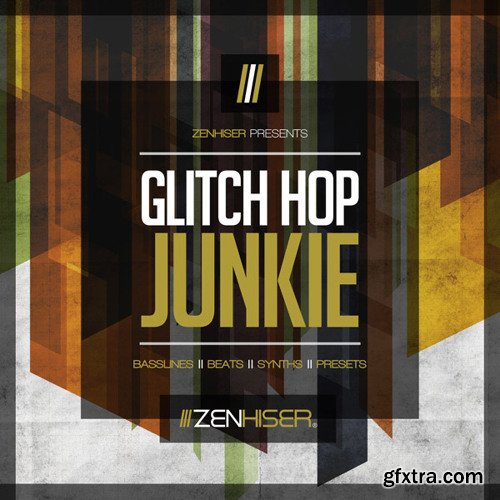 Zenhiser Glitch Hop Junkie WAV-FANTASTiC