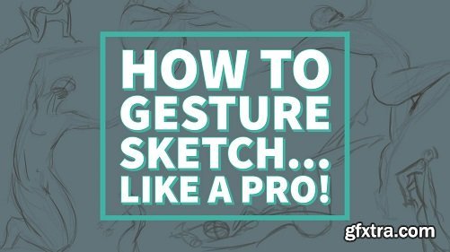 How to Gesture Sketch... Like a Pro!