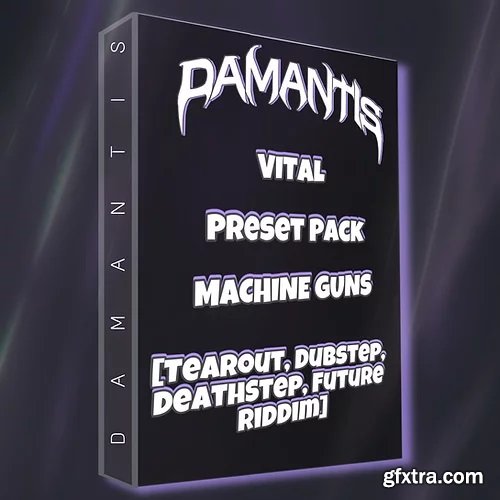 Damantis VITAL PRESET PACK - +40 MACHINE GUNS BASS-FANTASTiC