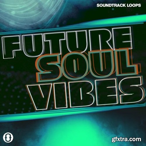 Soundtrack Loops Future Soul Vibes WAV-FANTASTiC