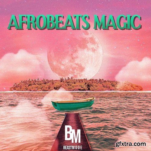 Beast Mode AfroBeats Magic WAV-FANTASTiC