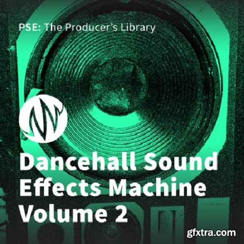 PSE The Producer's Library Dancehall Sound Effects Machine Volume 2 WAV-FANTASTiC