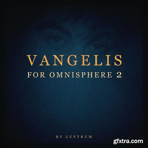 Luftrum VANGELIS For Spectrasonics Omnisphere 2-AwZ