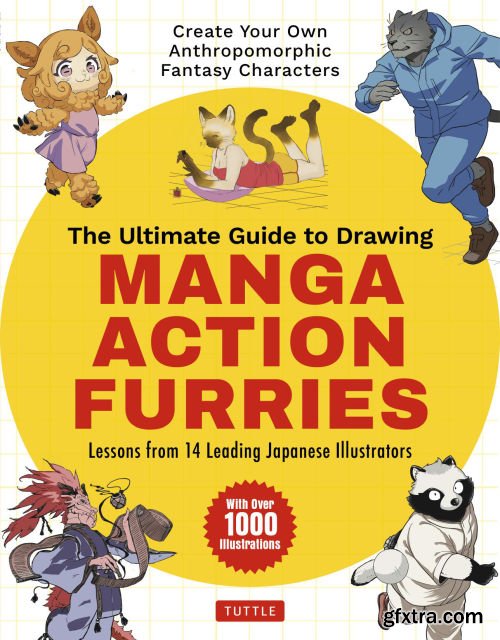 The Ultimate Guide to Drawing Manga Action Furries (With Over 1,000 Illustrations)