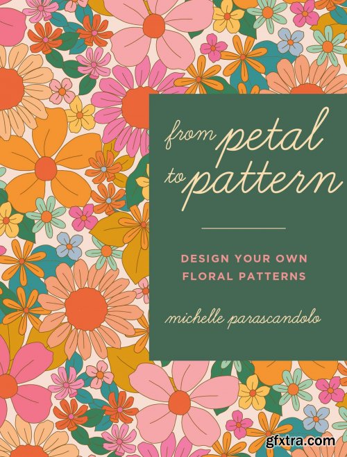 From Petal to Pattern: Design your own floral patterns. Draw on nature.