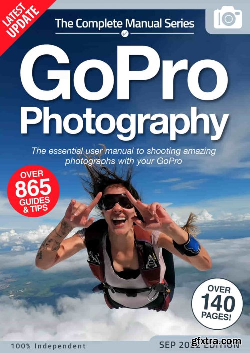 The Complete GoPro Photography Manual - 15th Edition, 2022