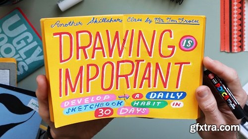 Drawing Is Important: Develop a Sketchbook Habit in 30 Days