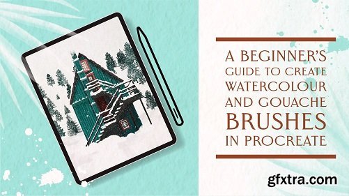 A Beginner\'s Guide to create Watercolour and Gouache brushes in Procreate