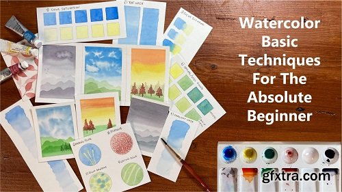 Watercolor Basic Techniques For The Absolute Beginner