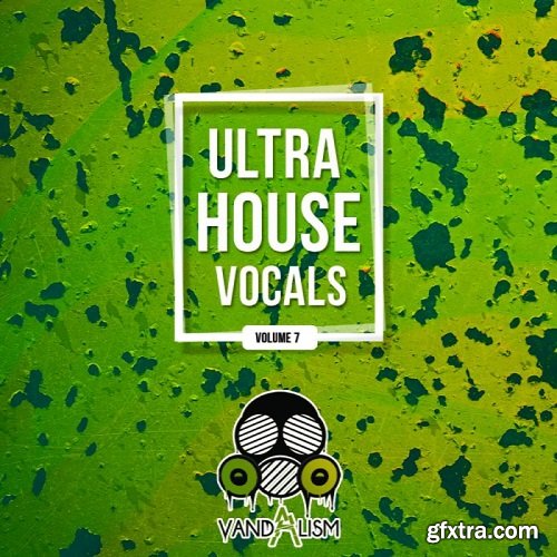Vandalism Ultra House Vocals 7 WAV-FANTASTiC