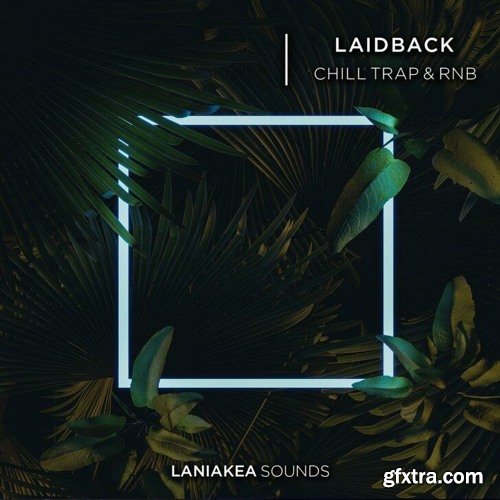 Laniakea Sounds Laidback Chill Trap and RnB WAV-DECiBEL