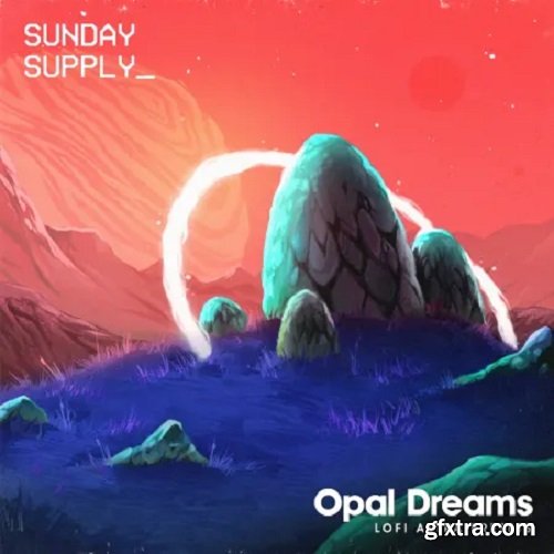 Sunday Supply Opal Dreams Lo-fi Astra Presets MULTiFORMAT-FANTASTiC