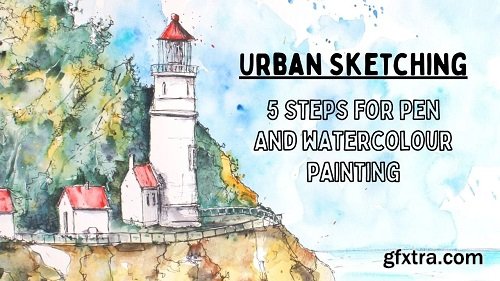 Urban Sketching in 5 Steps - Learn to Use Pen and Watercolour Techniques