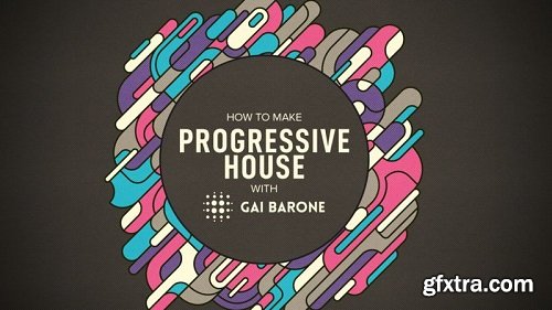 Sonic Academy How To Make Progressive House with Gai Barone TUTORiAL