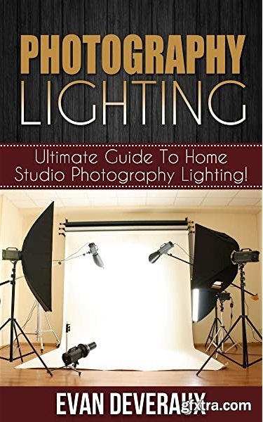 Photography Lighting: Ultimate Guide To Home Studio Photography Lighting!