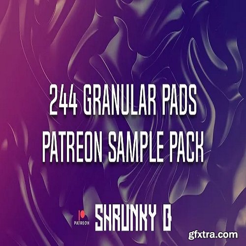 Shrunkyq Granular Pads Patreon Sample Pack WAV-FANTASTiC