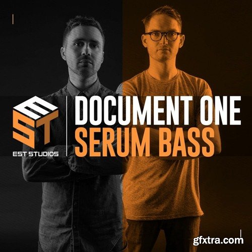 EST Studios Document One Serum Bass Pack WAV Serum-DECiBEL