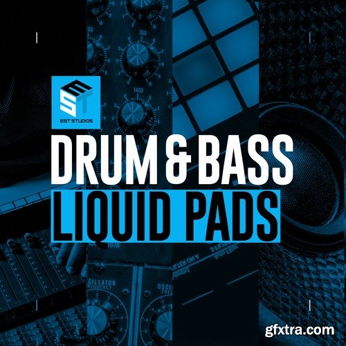 EST Studios Drum and Bass Liquid Pads WAV MIDI-DECiBEL