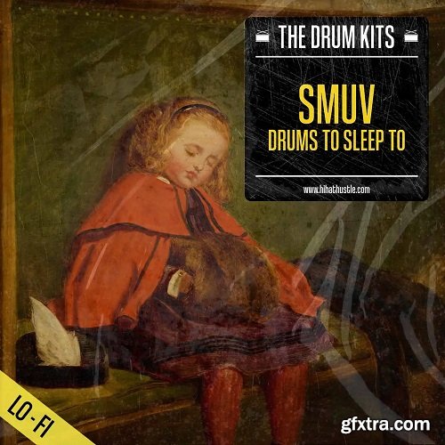 Hi-Hat Hustle Smuv Drums to Sleep to [The Drum Kits] WAV-FANTASTiC