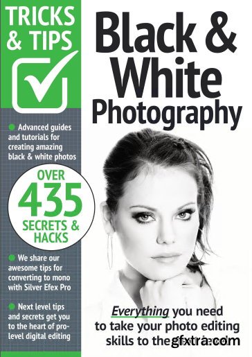 Black & White Photography Tricks and Tips - 12th Edition, 2022