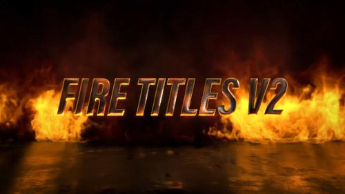 Videohive - Fire Titles V2 - 28210428 - 28210428