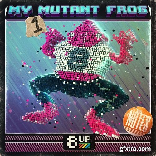 8UP My Mutant Frog: Notes 1 WAV-FANTASTiC