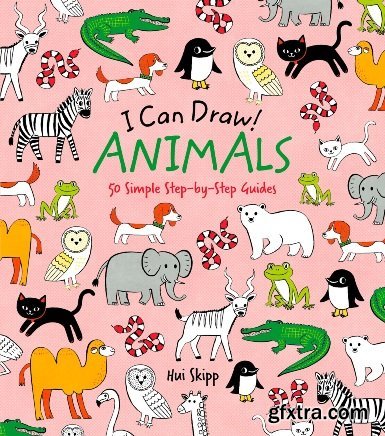 I Can Draw! Animals : 50 Simple Step-by-Step Guides