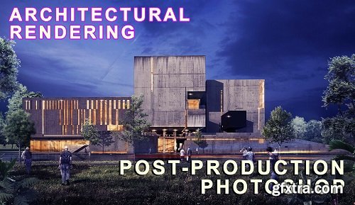 Architectural Post-Production (Beginner to Advanced)