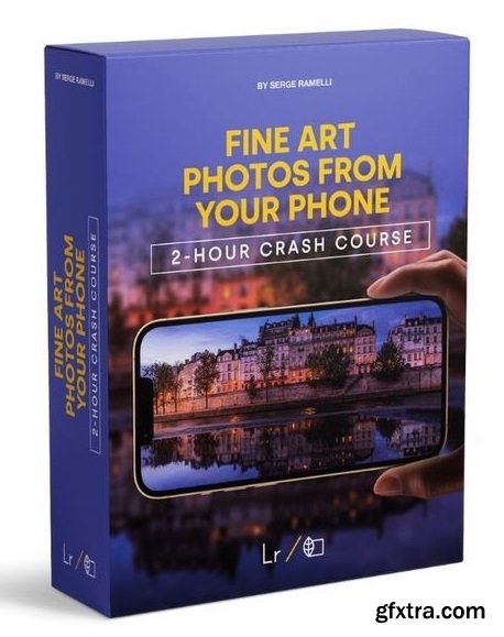 Serge Ramelli - Fine Art Photos From Your Phone 2-Hour Crash Course