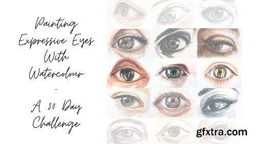 Painting Expressive Eyes with Watercolour - a 30 Day Challenge